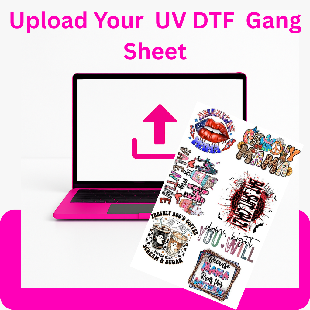 Upload Your Custom UV DTF  Gang Sheet