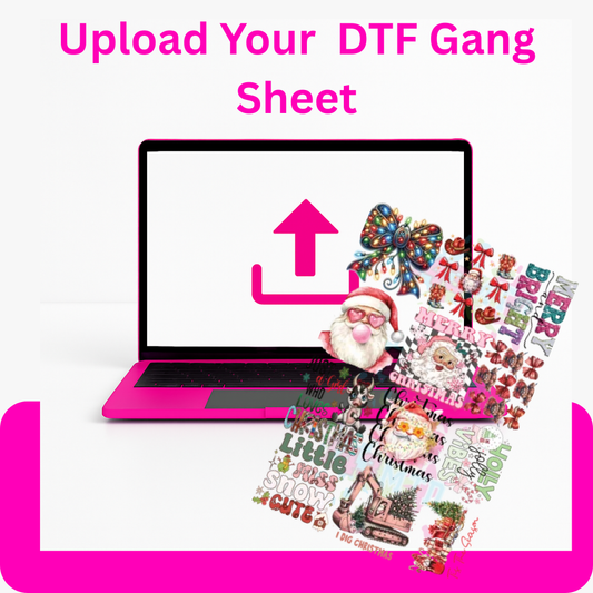 Upload Your  DTF Gang Sheet